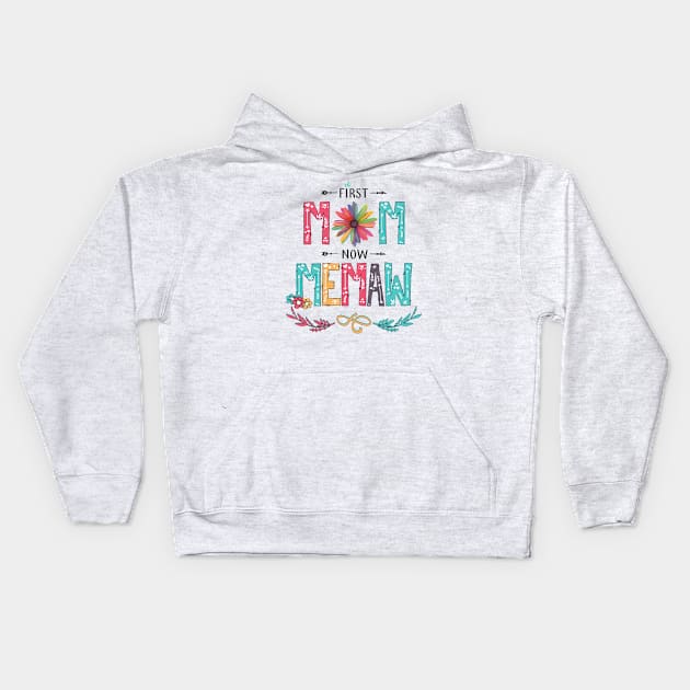 First Mom Now Memaw Wildflowers Happy Mothers Day Kids Hoodie by KIMIKA